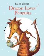 Dragon Loves Penguin by Debi Gliori 