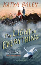 The Light in Everything* by Katya Balen, cover illustration by Sydney Smith 