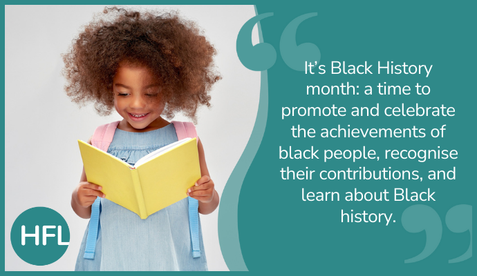 "It's Black History month: a time to celebrate the achievements of black people, recognise their contributions, and learn about Black history."