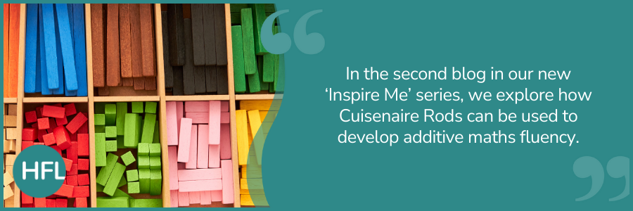 "In the second blog in our new ‘Inspire Me’ series, we explore how Cuisenaire Rods can be used to develop additive maths fluency."