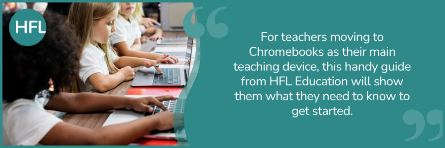 For teachers moving to Chromebooks as their main teaching device, this handy guide from HFL Education will show them what they need to know to get started.