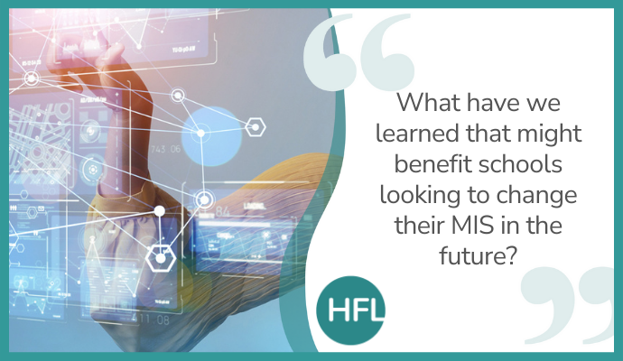 "What have we learned that might benefit schools looking to change their MIS in the future?"