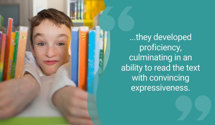 "...they developed proficiency, culminating in an ability to read the text with convincing expressiveness."