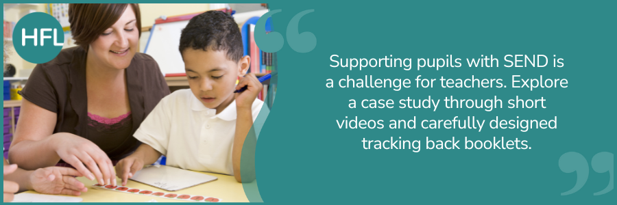 "Supporting pupils with SEND is a challenge for teachers. Explore a case study through short videos and carefully designed tracking back booklets."