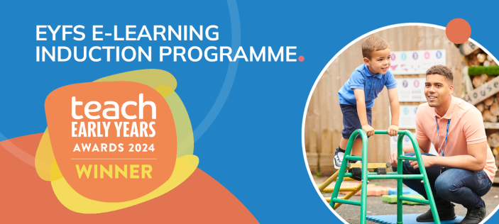 EYFS E-Learning induction programme. Teach Early Years winner 2024